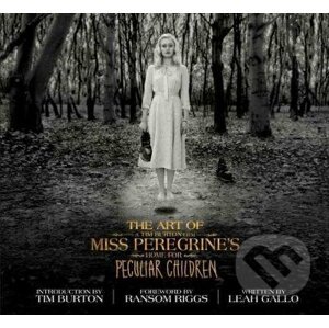 The Art of Miss Peregrine’s Home for Peculiar Children - Holly C. Kempf, Leah Gallo