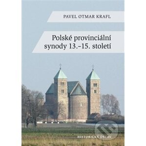 Polské provinciální synody 13.–15. století - Pavel Otmar Krafl