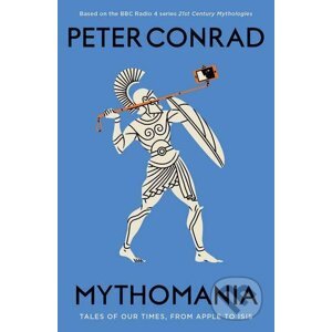 Mythomania - Peter Conrad