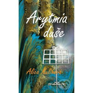 Arytmia duše - Alica Kulihová
