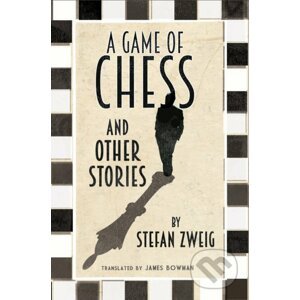 The Game Of Chess And Other Stories - Stefan Zweig