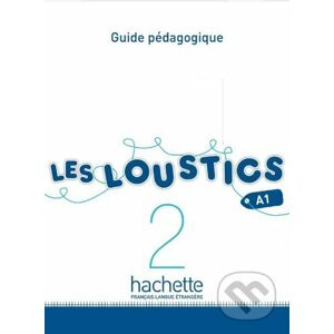 Les Loustics 2 (A1): Guide pedagogique - Hugues Denisot, Marianne Capouet