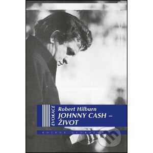 Johnny Cash: Život - Robert Hilburn