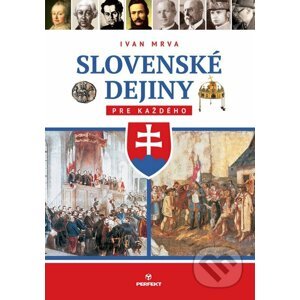 Slovenské dejiny pre každého - Ivan Mrva