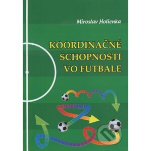Koordinačné schopnosti vo futbale - Miroslav Holienka