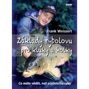Základy rybolovu pro kluky a holky - Frank Weissert