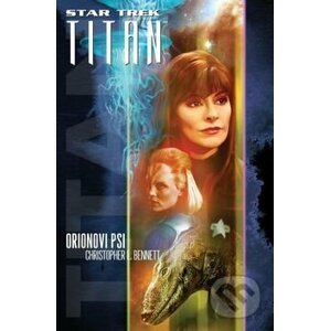 Star Trek Titan: Orionovi psi - Christopher L. Bennett