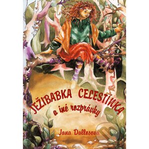 Ježibabka Celestínka a iné rozprávky - Jana Dallosová