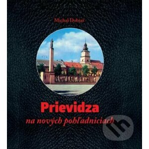 Prievidza na nových pohľadniciach - Michal Dobiaš