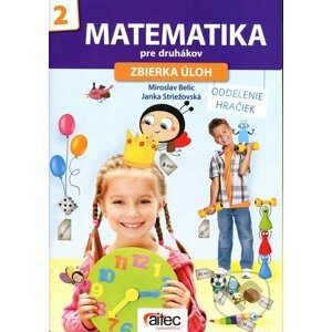 Matematika pre druhákov - zbierka úloh - Miroslav Belic, Janka Striežovská