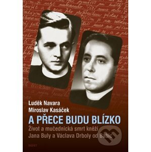 A přece budu blízko - Luděk Navara, Miroslav Kasáček