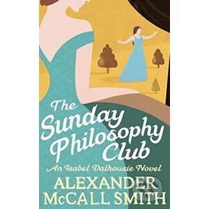 The Sunday Philosophy Club - Alexander McCall Smith