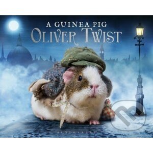 A Guinea Pig Oliver Twist - Alex Goodwin, Charles Dickens, Tess Newall