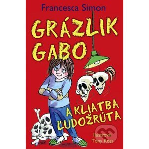Grázlik Gabo a kliatba ľudožrúta - Francesca Simon