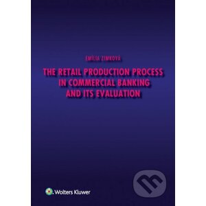 The Retail Production Process in Commercial Banking and its Evaluation - Emília Zimková