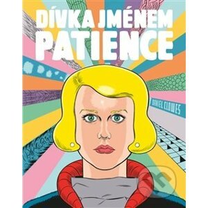Dívka jménem Patience - Daniel Clowes
