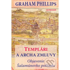 Templári a archa zmluvy - Graham Phillips