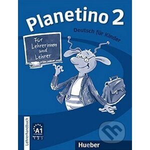 Planetino 2: Lehrerhandbuch - Gabriele Kopp a kol.