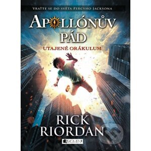 Apollónův pád: Utajené Orákulum - Rick Riordan