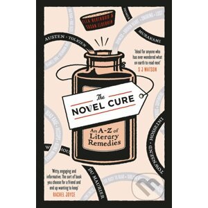 Novel Cure: An A to Z of Literary Remedies - Ella Berthoud, Susan Elderkin