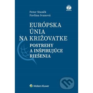 Európska únia na križovatke - Peter Staněk, Pavlína Ivanová