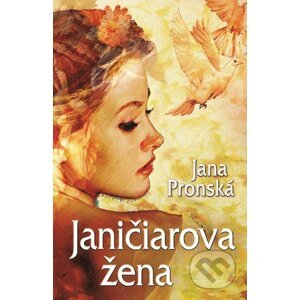 Janičiarova žena - Jana Pronská
