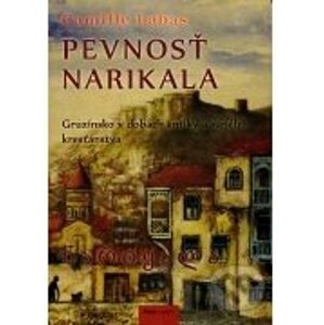 Pevnosť Narikala - Gruzínsko v dobách antiky - Camille Labas
