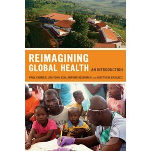 Reimagining Global Health - Paul Farmer