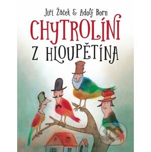 Chytrolíni z Hloupětína - Jiří Žáček, Adolf Born (ilustrátor)