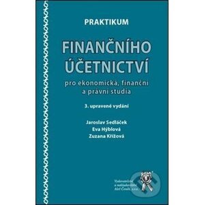 Praktikum finančního účetnictví pro ekonomická, finanční a právní studia - Jaroslav Sedláček