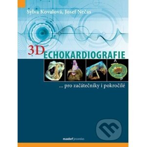 3D Echokardiografie - Sylva Kovalová, Josef Nečas