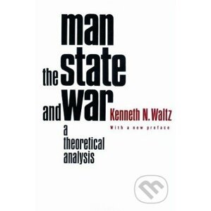 Man, the State, and War - Kenneth N. Waltz