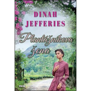 Plantážníkova žena - Dinah Jefferies
