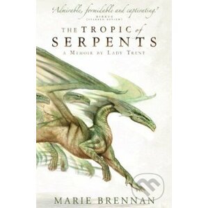 The Tropic of Serpents - Marie Brennan