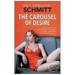 The Carousel of Desire - Eric-Emmanuel Schmitt
