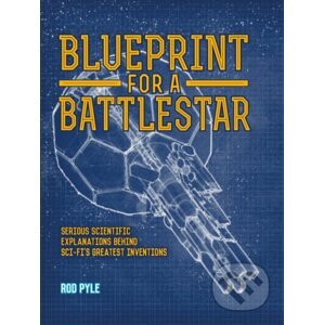 Blueprint for a Battlestar - Rod Pyle