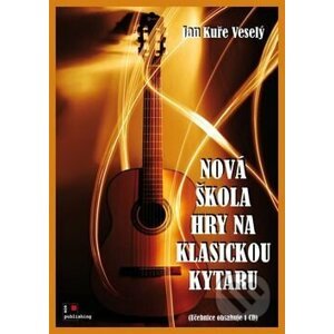 Nová škola hry na klasickou kytaru - Jan Kuře Veselý