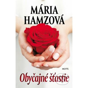 Obyčajné šťastie - Mária Hamzová