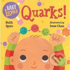 Baby Loves Quarks! - Ruth Spiro, Irene Chan