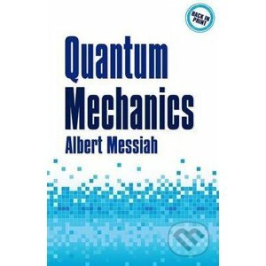 Quantum Mechanics - Albert Messiah