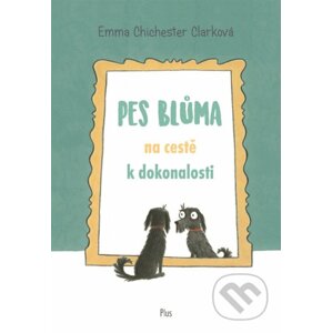 Pes Blůma na cestě k dokonalosti - Emma Chichester Clark