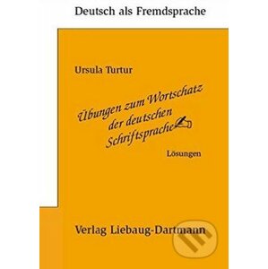 Übungen zum Wortschatz der deutschen Schriftsprache - Ursula Turtur