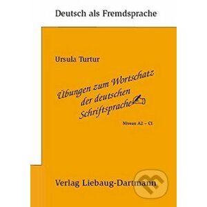 Übungen zum Wortschatz der deutschen Schriftsprache - Ursula Turtur