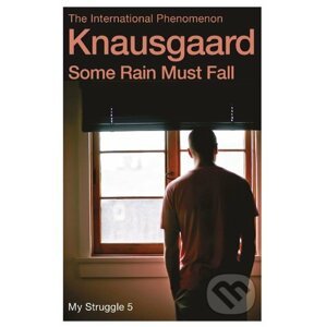Some Rain Must Fall - Karl Ove Knausgard
