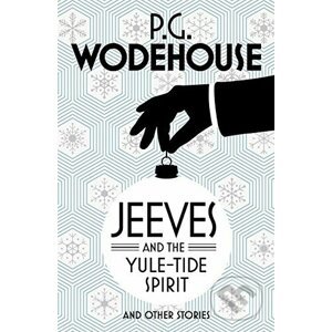 Jeeves and the Yule-Tide Spirit and Other Stories - P.G. Wodehouse