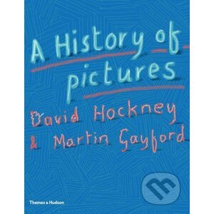 A History of Pictures - David Hockney, Martin Gayford