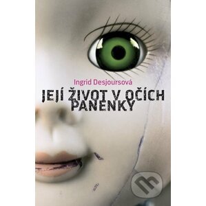 Její život v očích panenky - Ingrid Desjours
