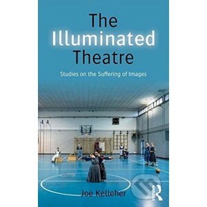 The Illuminated Theatre - Joe Kelleher