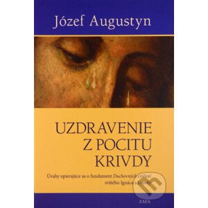 Uzdravenie z pocitu krivdy - Józef Augustyn