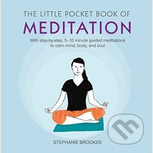 The Little Pocket Book of Meditation - Stephanie Brookes